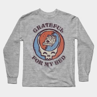 Grateful (for my) Bed Long Sleeve T-Shirt